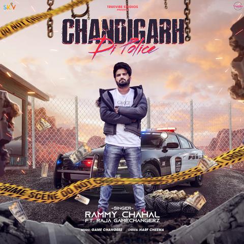 Chandigarh-Di-Police-Raja-Game-Changerz Rammy Chahal mp3 song lyrics